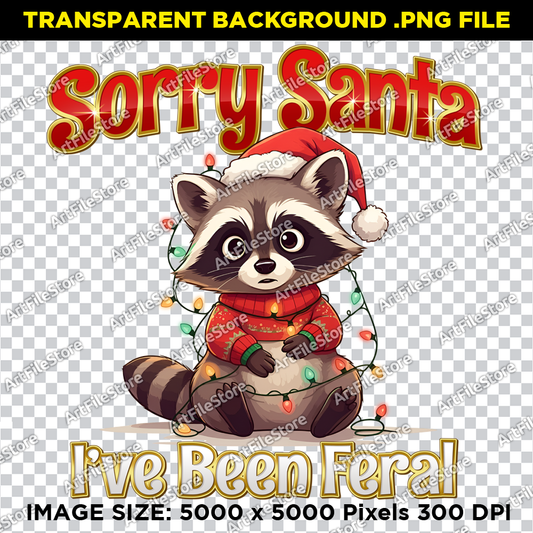 Bitmap artwork featuring a playful raccoon with the humorous text "Sorry Santa I've Been Feral," ideal for fun holiday-themed designs.