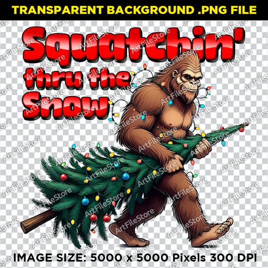 Bitmap artwork file featuring Bigfoot with a playful holiday theme, titled "Squatchin' Thru The Snow," perfect for Christmas designs and festive projects.
